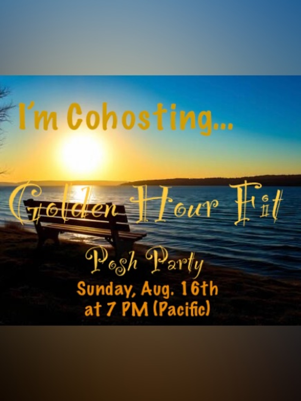 “Golden Hour Fit” Posh Party - Sunday, August 16th at 7PM (Pacific) Co-Host